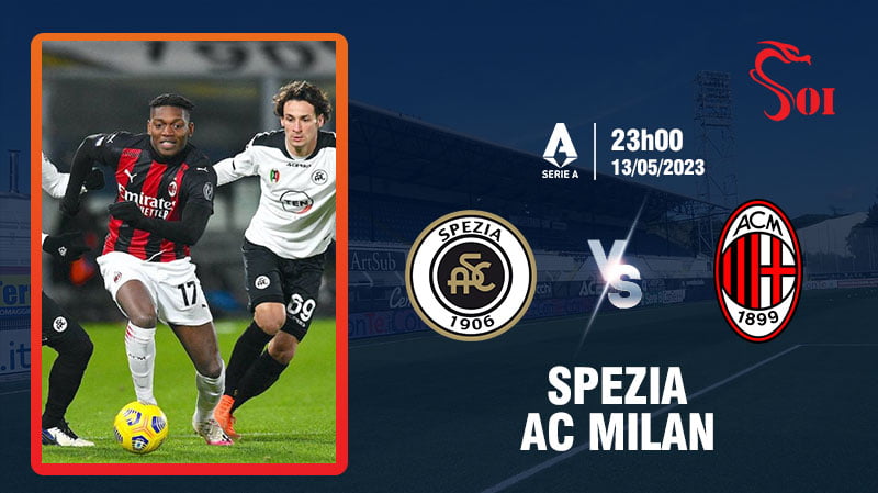 Soi kèo Spezia vs AC Milan 13/5/2023